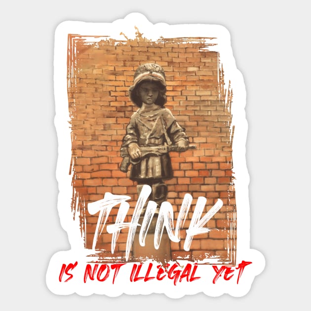 Think is not illegal yet Wroclaw Sticker by RichardCBAT